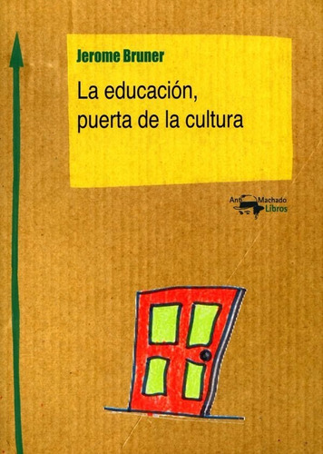 ** La Educacion Puerta De La Cultura ** Jerome Bruner