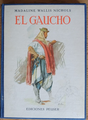 El Gaucho Madaline Wallis Nichols Peuser Numerado Tapa Dura (Usado)