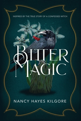 Libro Bitter Magic: Inspired By The True Story Of A Confe...