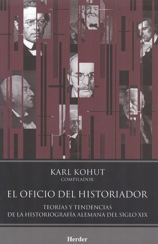 El Oficio Del Historiador, De Kohut, Karl. Editorial Herder, Tapa Blanda, Edición 1 En Español, 2009