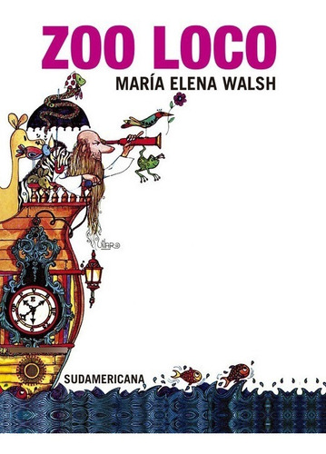 Zoo Loco - Maria Elena Walsh - Sudamericana Tapa Dura