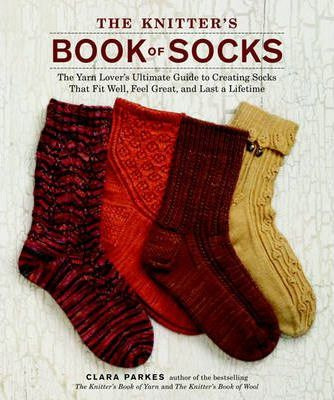 The Knitter's Book Of Socks - Clara Parkes