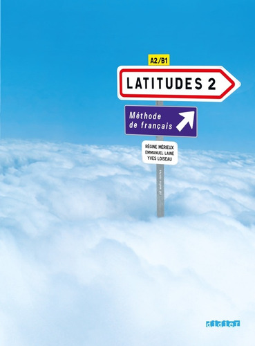 Latitudes 2 niv.2 - Livre + CD, de Merieux, Regine. Editorial Didier en francés, 2009