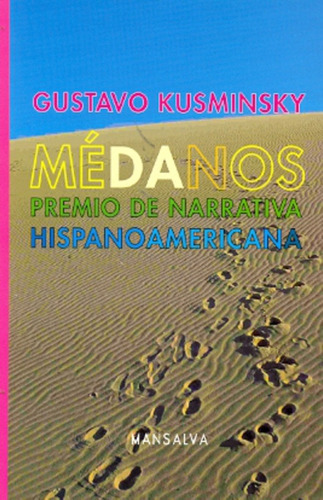 Medanos: Premio De Narrativa Hispanoamericana, De Kusminsky, Gustavo. Serie N/a, Vol. Volumen Unico. Editorial Mansalva, Tapa Blanda, Edición 1 En Español
