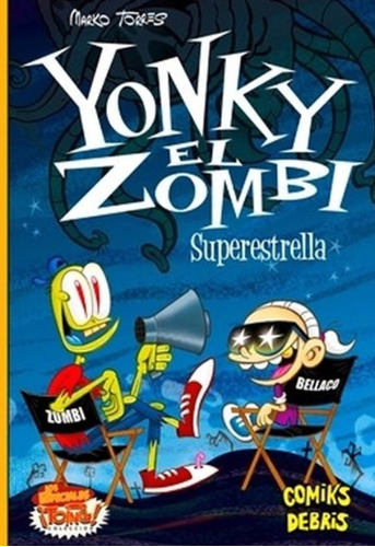 Yonky El Zombi Superestrella- Marko Torres- Comiks Debris