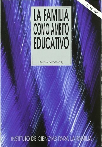 La Familia Como Ambito Educativo - Bernal Aurora