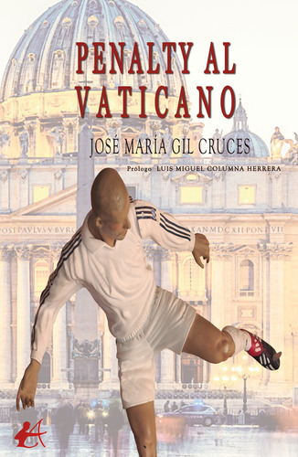 Penalty al Vaticano, de José María Gil Cruces. Editorial Adarve, tapa blanda en español, 2023