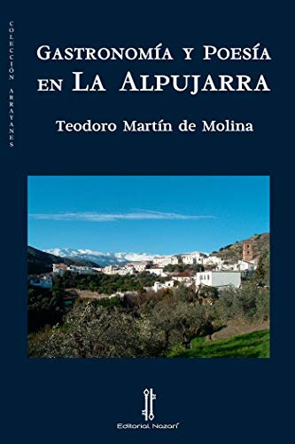 Gastronomia Y Poesia En La Alpujarra - Martin De Molina Teod