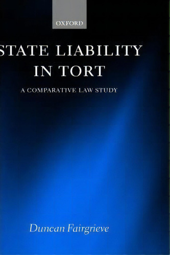 State Liability In Tort, De Duncan Fairgrieve. Editorial Oxford University Press, Tapa Dura En Inglés