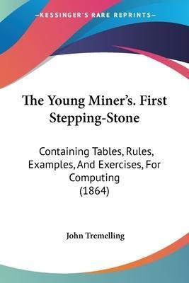 Libro The Young Miner's. First Stepping-stone : Containin...