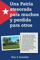 Comprar Una Patria Atesorada Para Muchos Y Perdida Para Otros