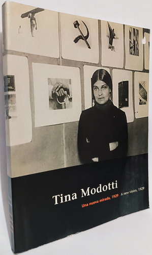 Tina Modotti Una Nueva Mirada 1929
