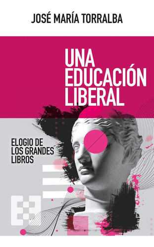 Libro Una Educacion Liberal - Torralba Lopez, Jose Maria