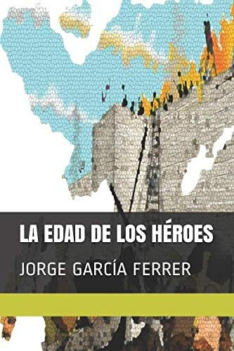 Livro: La Edad De Los Héroes (edição Em Espanhol)