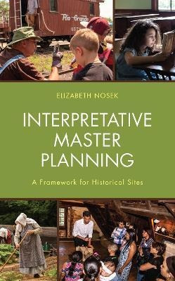 Interpretative Master Planning : A Framework For Historic...