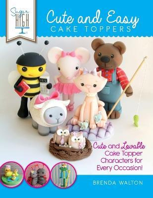 Libro Sugar High Presents... Cute & Easy Cake Toppers - B...