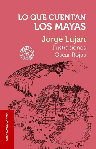 Lo Que Cuentan Los Mayas, de Luján, Jorge. Editorial Sudamericana en español