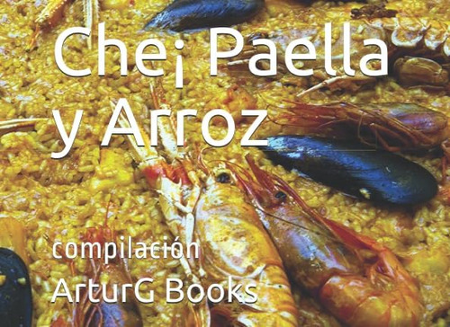 Libro Che¡ Paella Y Arroz Compilación (spanish Edition)