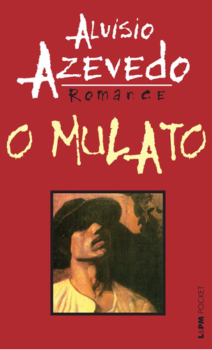 O Mulato, de Azevedo, Aluísio. Série L&PM Pocket (96), vol. 96. Editora Publibooks Livros e Papeis Ltda., capa mole em português, 1998