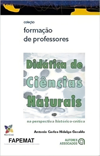 Didatica De Ciencias Naturais - 2ª Ed, De Geraldo, Antonio Carlos Hidalgo. Editora Autores Associados, Capa Mole Em Português, 2014