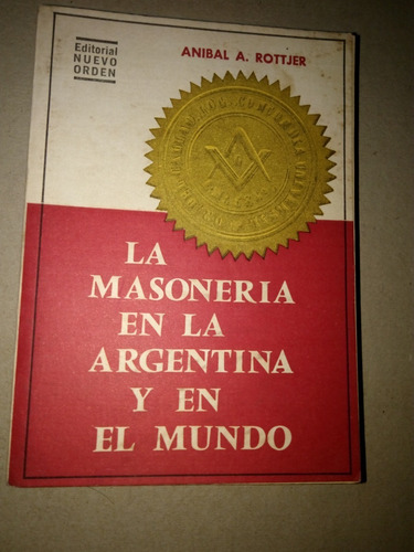 La Masonería En La Argentina Y En El Mundo