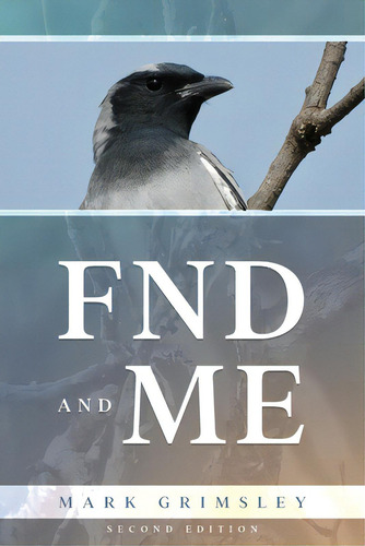 Fnd And Me: Second Edition, De Grimsley, Mark. Editorial Lightning Source Inc, Tapa Blanda En Inglés