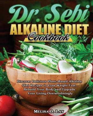 Libro Dr. Sebi Alkaline Diet Cookbook : Discover Deliciou...
