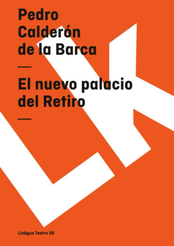 Libro: El Nuevo Palacio Del Retiro (teatro) (spanish