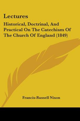 Libro Lectures: Historical, Doctrinal, And Practical On T...