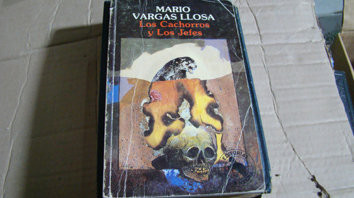 Los Cachorros Y Los Jefes , Mario Vargas Llosa , Año 1988