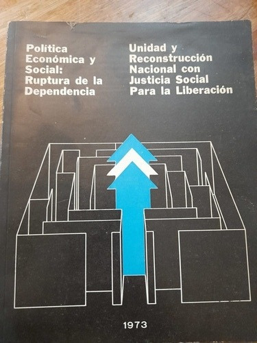 Política Económica Y Social : Ruptura De La Dependencia