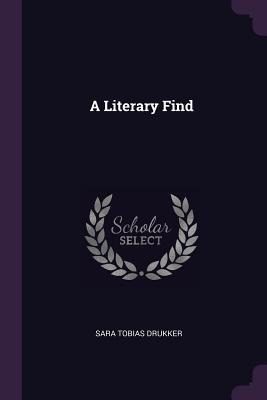 Libro A Literary Find - Drukker, Sara Tobias