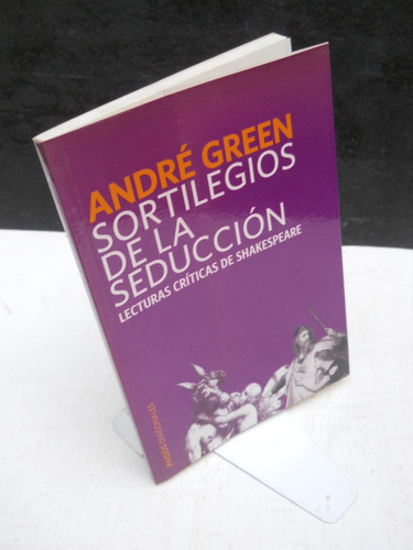 André Green - Sortilegios Seducción Lecturas De Shakespeare