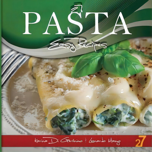 27 Pasta Easy Recipes, De Leonardo Manzo. Editorial Createspace Independent Publishing Platform, Tapa Blanda En Inglés
