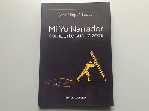 Mi Yo Narrador Comparte Sus Relatos - José Basso