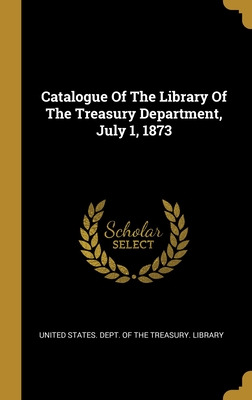 Libro Catalogue Of The Library Of The Treasury Department...