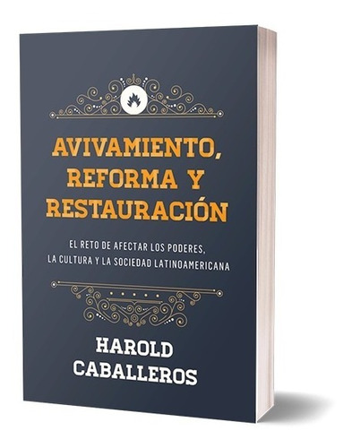 Avivamiento, Reforma Y Restauracion - Harold Caballeros