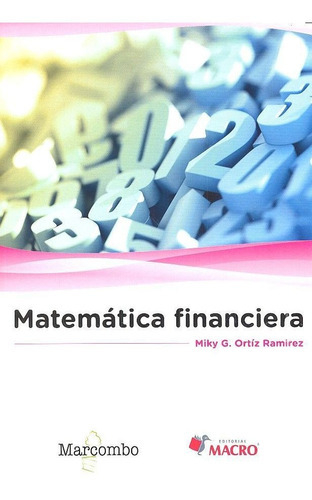 Matemãâ¡tica Financiera, De Ortíz Ramírez, Miky G.. Editorial Marcombo, Tapa Blanda En Español