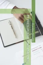 Comprar Libro: Mi Presupuesto Mes Por Mes (spanish Edition)