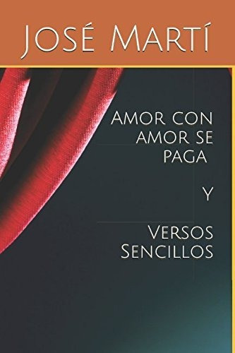 Libro : Amor Con Amor Se Paga Y Versos Sencillos - Marti,.