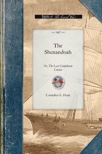 The Shenandoah Or, The Last Confederate Cruiser (civil War)