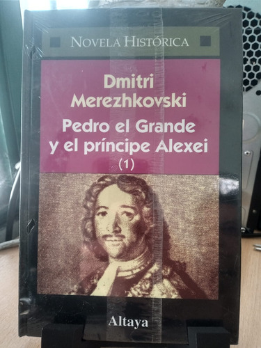 Pedro El Grande Y El Principe Alexei Dmitri Merezhkovski