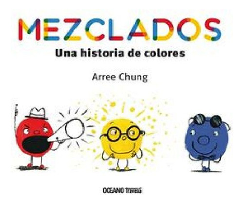 Mezclados. Una Historia De Colores (rústica)