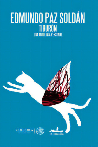 Tiburon, De Edmundo Paz Soldan. Editorial Almadia, Edición 1 En Español, 2016
