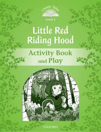 Classic Tales Level 3. Little Red Riding: Activity Book 2nd