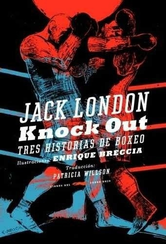 Knock Out (bolsillo) - London, Breccia, De London, Breccia. Editorial Libros Del Zorro Rojo - Dnx En Español