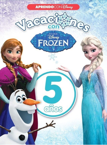 Libro Vacaciones Con Frozen. 5 Aã±os (aprendo Con Disney)