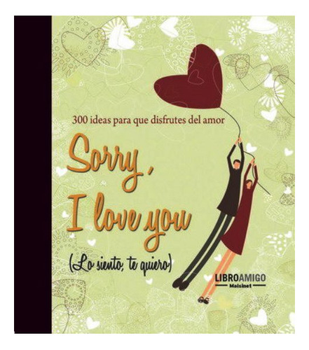 Sorry ( Libro Amigo ) , Y Love You (lo Siento , Te Quiero)