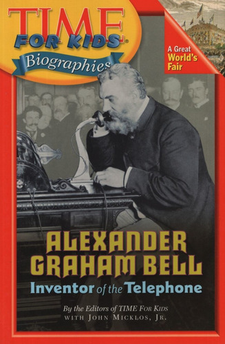 Time For Kids - Alexander Graham Bell