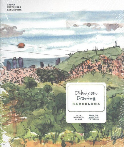Dibuixem Barcelona. De La Muntanya Al Mar (libro Original)